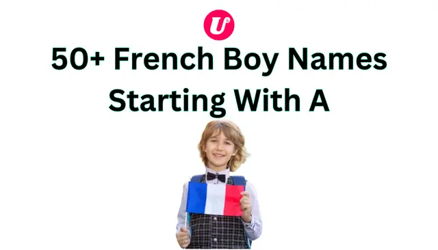50+ French Baby Boy Names Starting With A