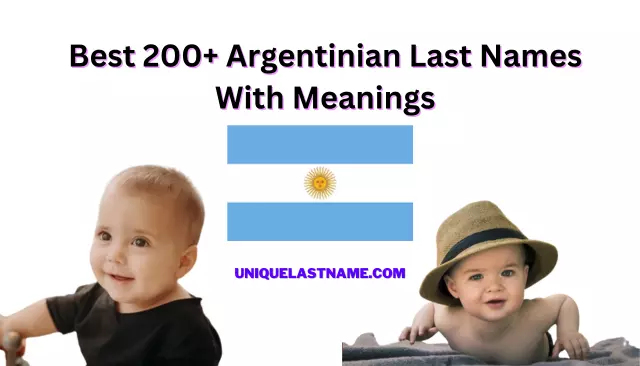 Best 200+ Argentinian Last Names With Meanings