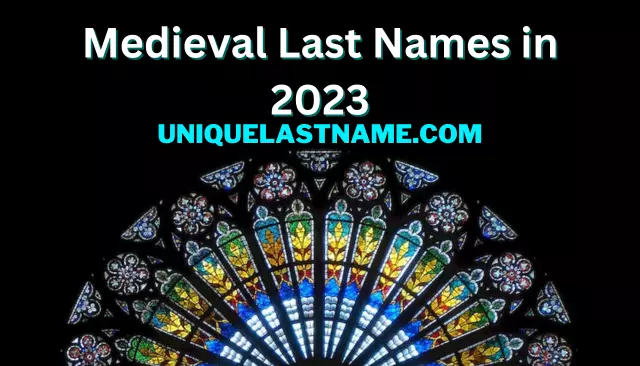 Top 200+ Medieval Last Names in 2023