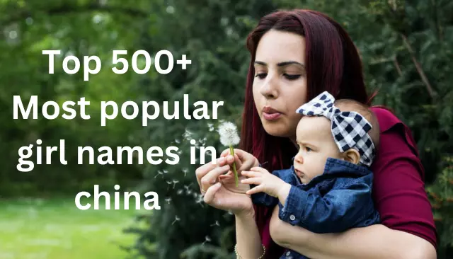Top 500+ Most popular girl names in china