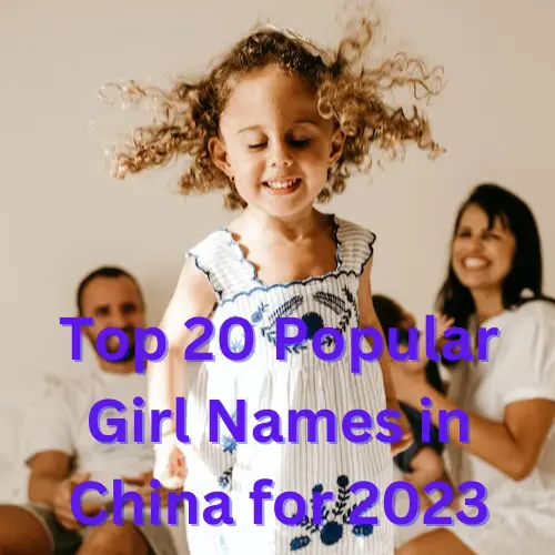 Top 20 Popular Girl Names in China for 2023