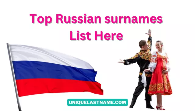 Top Russian surnames List Here – Unique Last Name