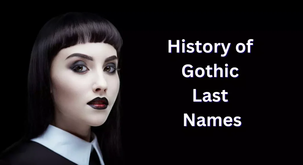 History of Gothic Last Names
