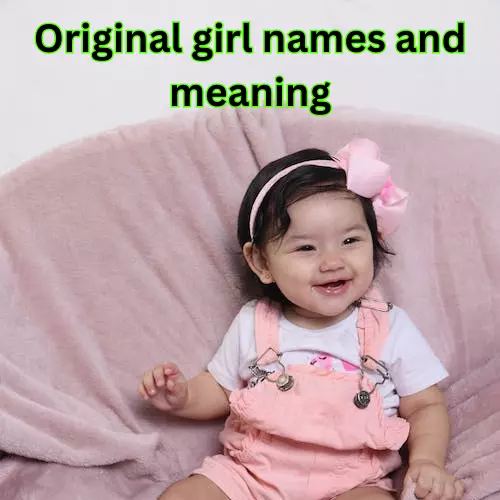 Original girl names and meaning