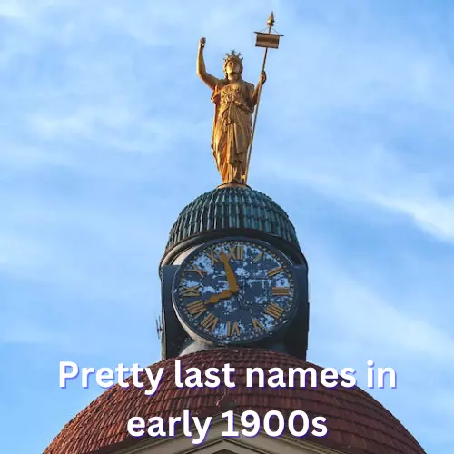 Pretty last names in early 1900s