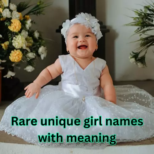 Rare unique girl names with meaning