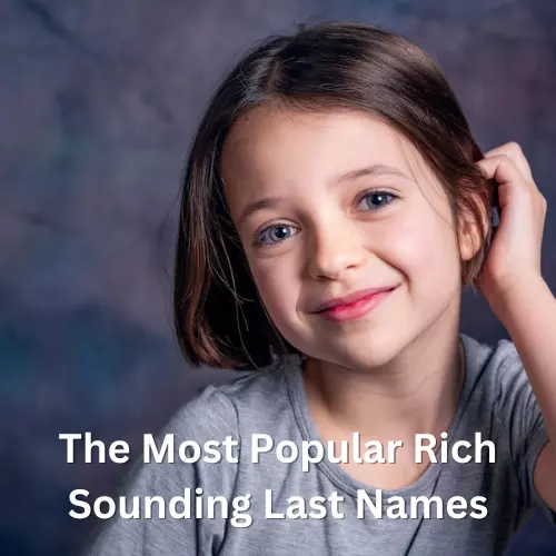 The Most Popular Rich Sounding Last Names