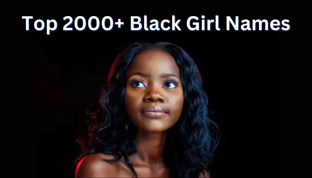 Top 2000+ Black Girl Names (2023)