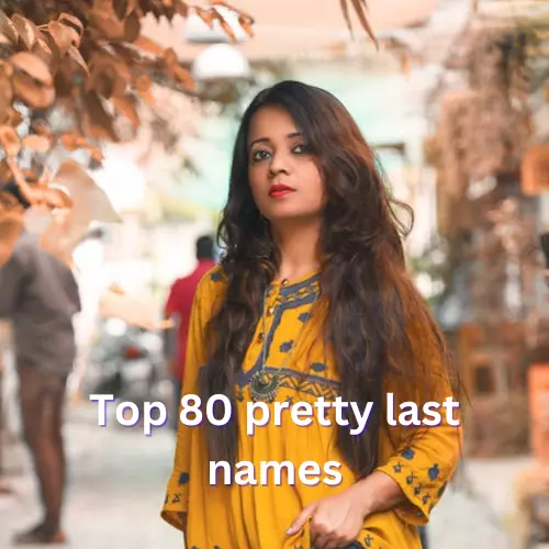 Top 80 pretty last names